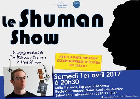 A Shuman Show with a difference on Saturday April 1st in Saint-Aubin-de-Médoc!