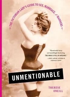 Unmentionable: The Victorian Lady's Guide to Sex, Marriage, & Manners by Therese Oneill- Feature and Review