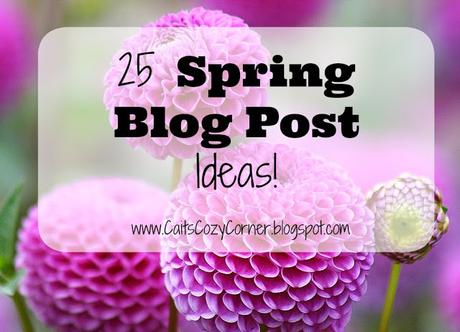 25 Spring Blog Post Ideas!