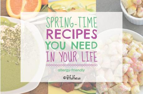 Spring-Time Recipes You Need In Your Life