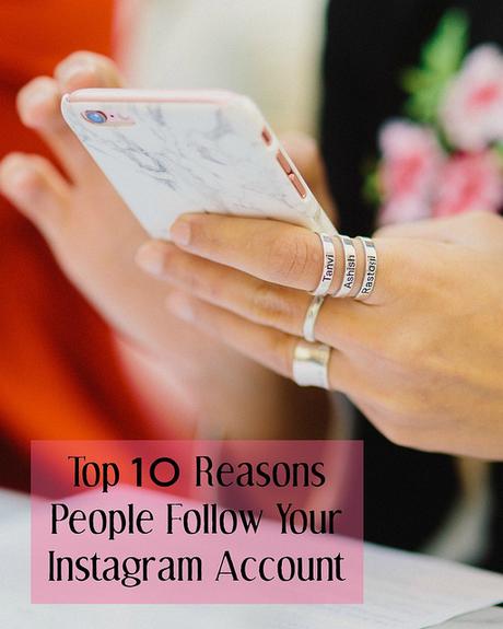 Top 10 Reasons People Follow Your Instagram Account