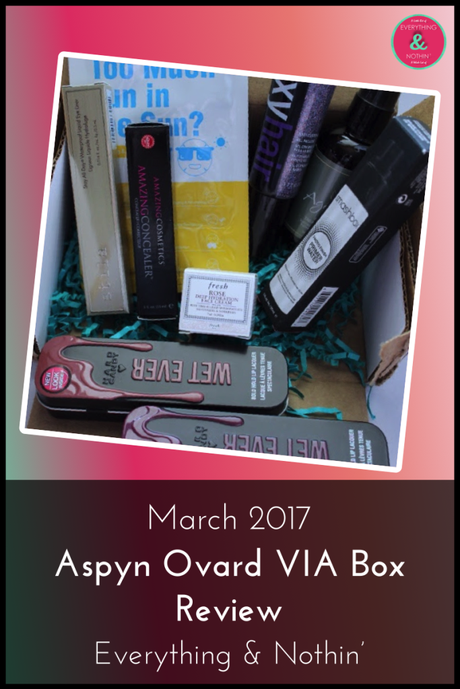 March 2017 Aspyn Ovard VIA Box Review March 2017 Aspyn Ovard VIA Box Review