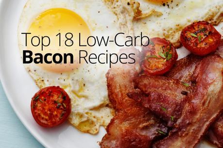 Top 18 Low-Carb Bacon Recipes