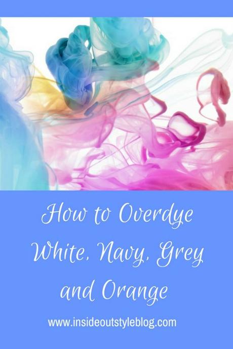 How to overdye difficult colours such as white, grey, navy, beige - click through for tutorial