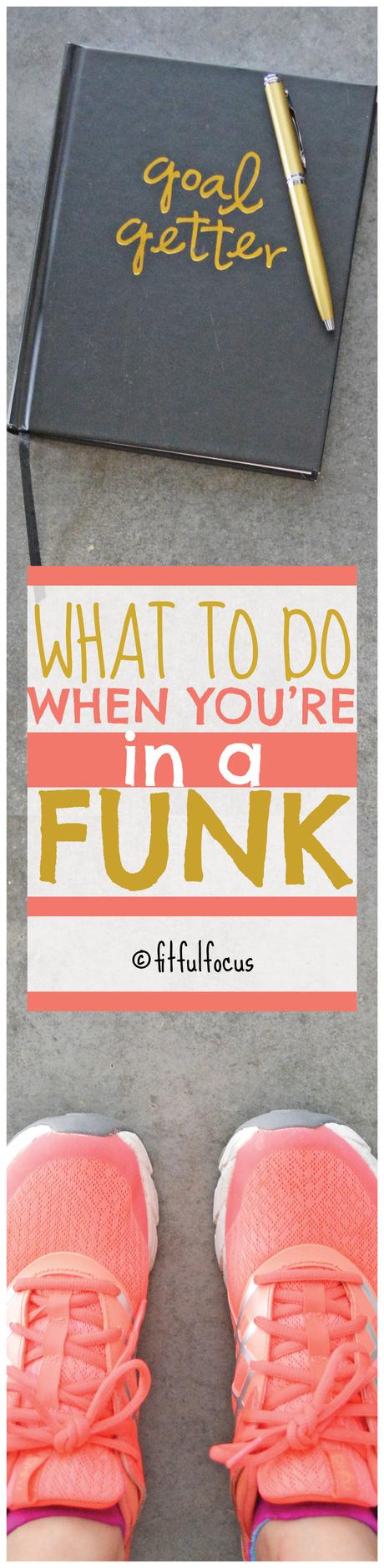 What To Do When You’re In A Funk
