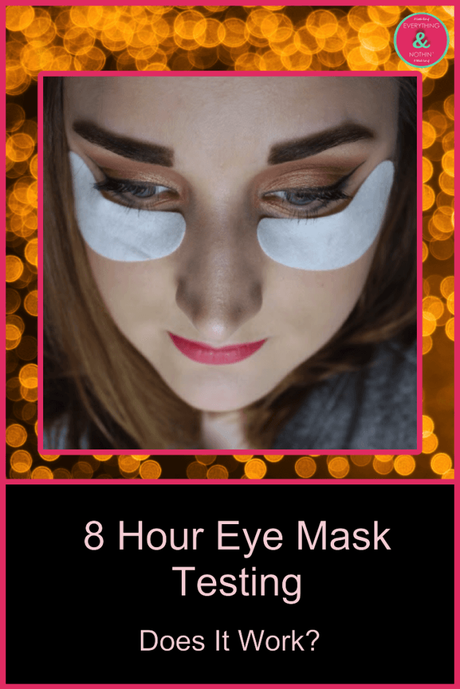 8 Hour Eye Mask Testing Does It Work? 8 Hour Eye Mask