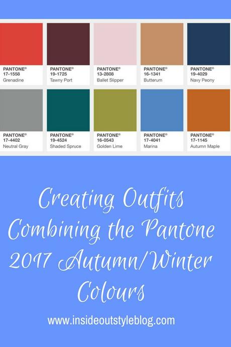 Creating Outfits with Pantone Autumn/Winter 2017 Colour Trends Creating Outfits with Pantone Autumn/Winter 2017 Colour Trends