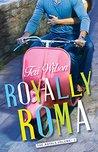 Royally Roma (The Royals, #1)