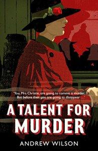 A Talent for Murder – Andrew Wilson