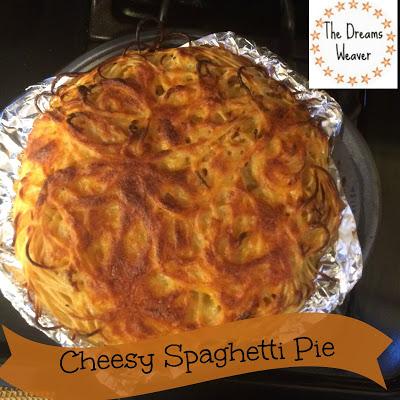The Dreams Weaver ~ Cheesy Spaghetti Pie