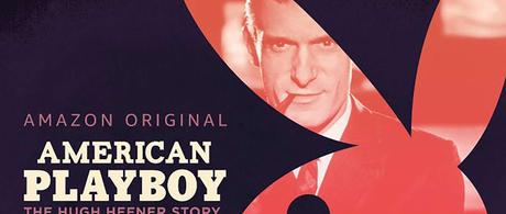 10 Things I Learned from Amazon’s New Docuseries American Playboy: The Hugh Hefner Story
