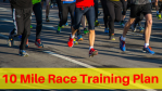 10 Mile Race Training Plan 10 Mile Race Training Plan