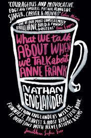 Short Stories Challenge 2017 – The Reader by Nathan Englander from the collection What We Talk About When We Talk About Anne Frank