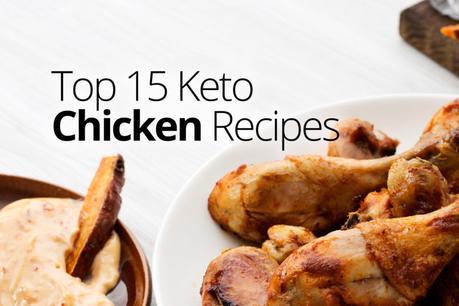 Top 15 Keto Chicken Recipes