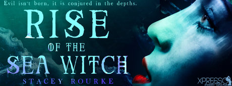 Rise of the Sea Witch by Stacey Rourke @XpressoReads @rourkewrites