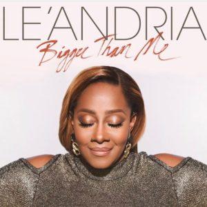LeAndria Johnson Releases Official Lyric Video For “Bigger Than Me” LeAndria Johnson