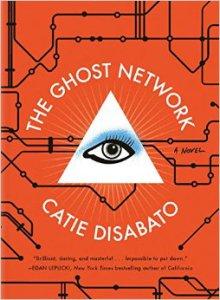 Megan Casey reviews The Ghost Network by Catie Disabato