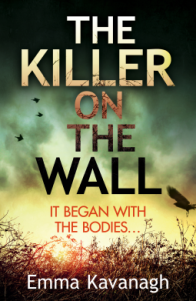 The Killer on the Wall – Emma Kavanagh