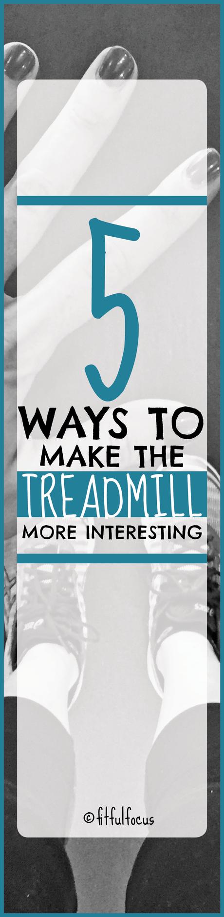 5 Ways To Make Treadmill Runs More Interesting