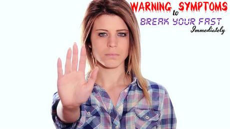 Warning Symptoms to Break Your Fast Immediately Breaking Fast