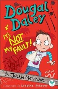 Blog Tour – Dougal Daley: It’s Not My Fault – Jackie Marchant, Loretta Schauer (illustrator)