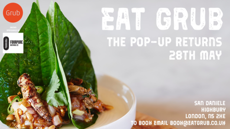 Eat Grubs with edible insect restaurant pop-up – 28th May