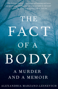 The Fact of a Body – Alexandria Marzano-Lesnevich