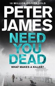 Need You Dead – Peter James #blogtour