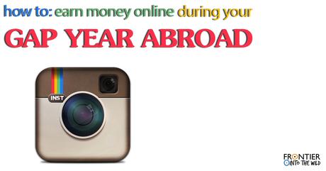 How To: Earn Money Online During Your Gap Year Abroad How To: Earn Money Online During Your Gap Year Abroad
