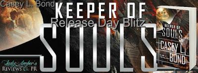 Keeper of Souls by Casey L. Bond @agarcia6510 @authorcaseybond Keeper of Souls by Casey L. Bond @agarcia6510 @authorcaseybond