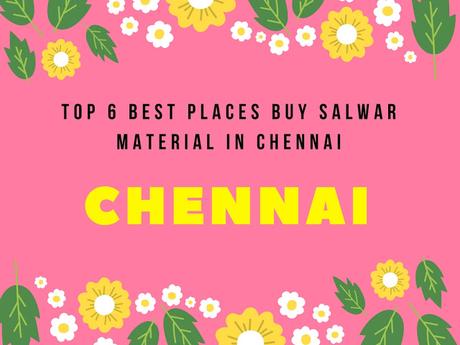 Top 6 Best Places To Buy Salwar Material In Chennai