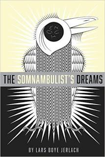 The Somnambulist's Dreams by Lars Boye Jerlach- Feature and Review