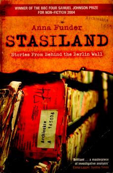 Stasiland – Stories From Behind the Berlin Wall by Anna Funder