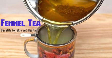 Fennel Tea Benefits