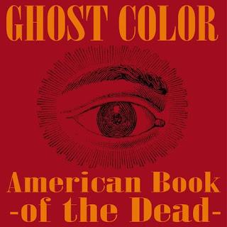 GHOST COLOR - American Book of the Dead