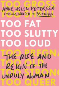 Unruly girls unite under Too Fat, Too Loud, Too Slutty