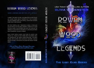 Rowan Wood Legends (The Lost Clan #2) by Olivia Wildenstein @YABoundToursPR @OWildWrites