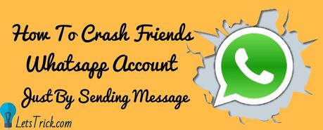 Crash friend’s whatsapp by just sending a message Crash friend’s whatsapp by just sending a message