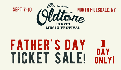 Oldtone Father's Day Ticket Sale!