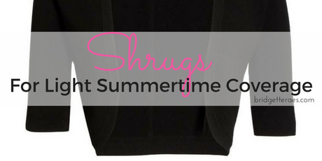 Summer Shrugs For Light Summertime Coverage