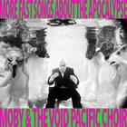 Moby & The Void Pacific Choir: More Fast Songs About The Apocalypse Moby & The Void Pacific Choir: More Fast Songs About The Apocalypse
