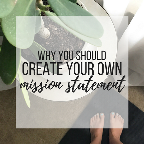 Creating Your Own Mission Statement Creating Your Own Mission Statement