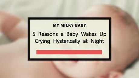 5 reasons a baby wakes up crying hysterically at night header
