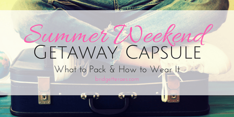 Summer Weekend Getaway Capsule: What to Pack