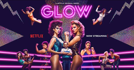 Netflix Review: GLOW’s First Season Is Good. I Bet Season 2 Will Be Even Better.