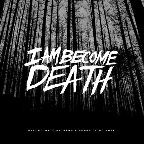 I Am Become Death: New Songs 