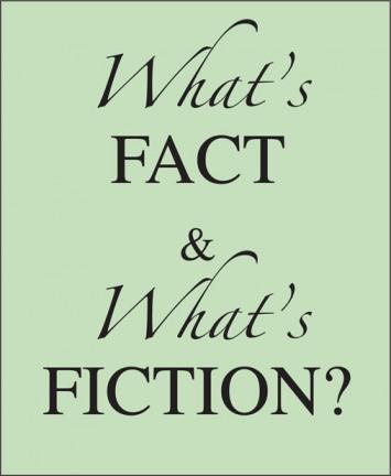 What’s FACT and What’s FICTION in MY NOVEL