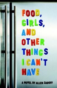 Tuesday Read- Food, Girls, and Other Things I Can’t Have by Allen Zadoff