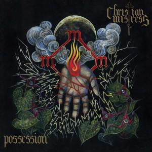 Christian Mistress – Possession