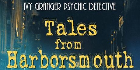 Tales from Harborsmouth an Ivy Granger urban fantasy series anthology REVIEW